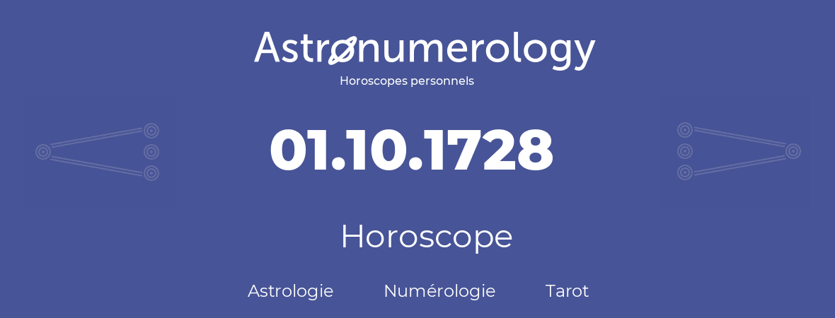 Horoscope pour anniversaire (jour de naissance): 01.10.1728 (01 Octobre 1728)