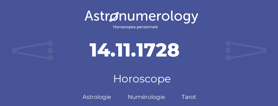 Horoscope pour anniversaire (jour de naissance): 14.11.1728 (14 Novembre 1728)