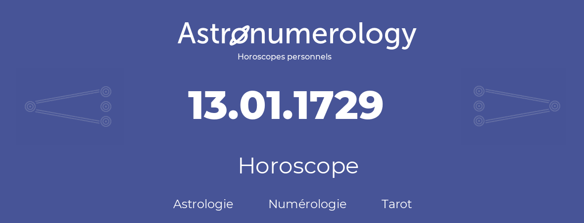 Horoscope pour anniversaire (jour de naissance): 13.01.1729 (13 Janvier 1729)