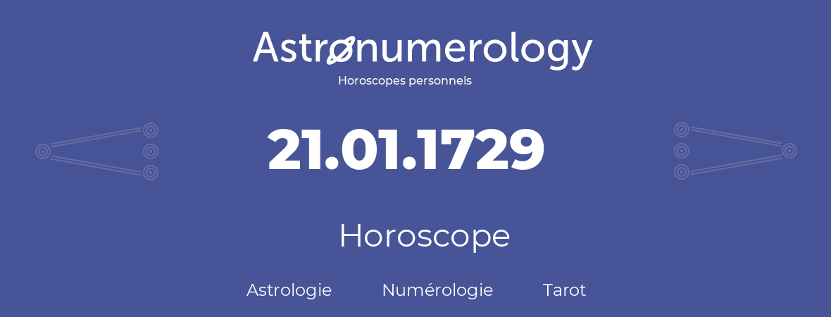 Horoscope pour anniversaire (jour de naissance): 21.01.1729 (21 Janvier 1729)