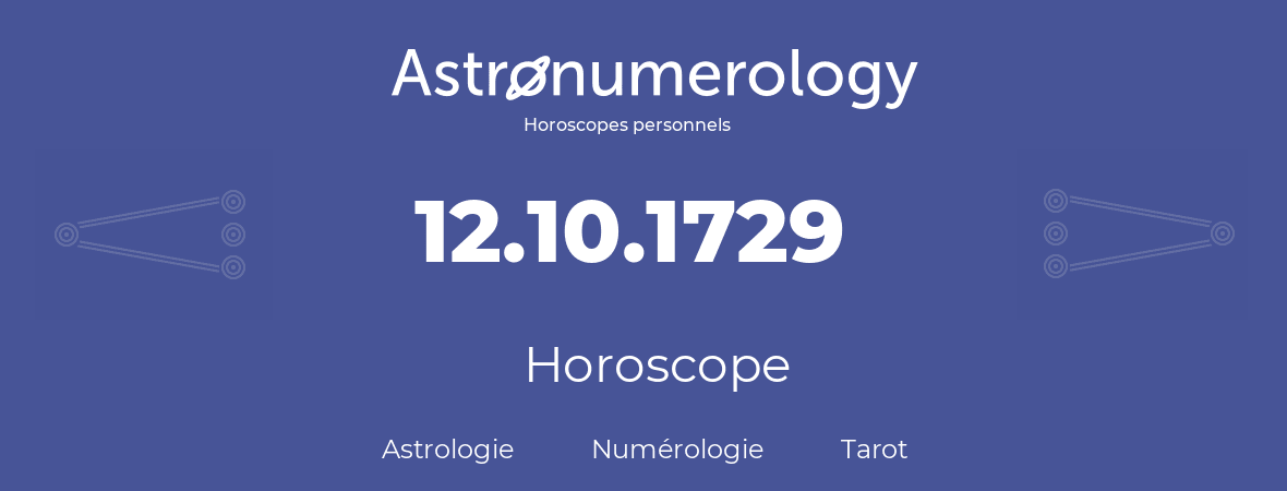 Horoscope pour anniversaire (jour de naissance): 12.10.1729 (12 Octobre 1729)