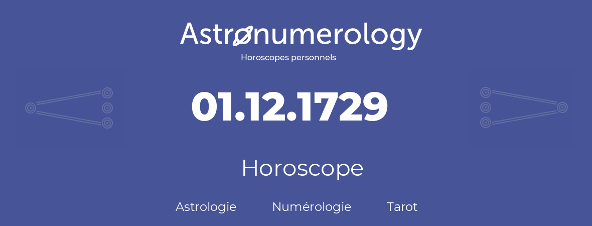 Horoscope pour anniversaire (jour de naissance): 01.12.1729 (01 Décembre 1729)