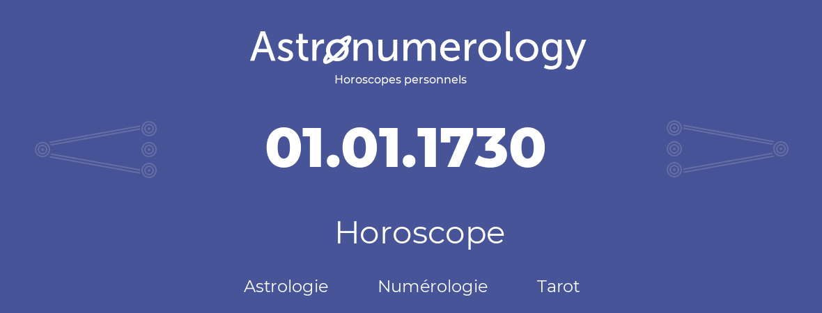 Horoscope pour anniversaire (jour de naissance): 01.01.1730 (1 Janvier 1730)