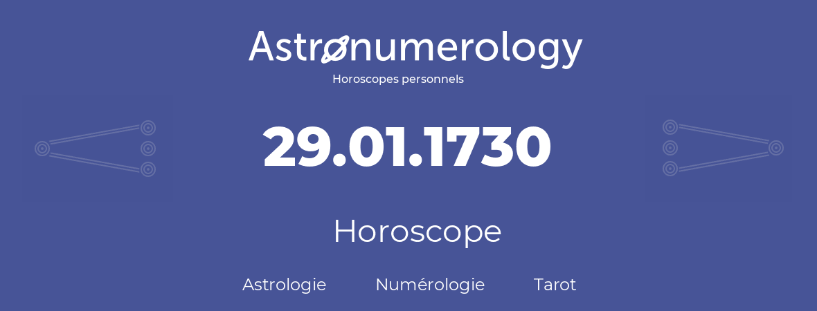 Horoscope pour anniversaire (jour de naissance): 29.01.1730 (29 Janvier 1730)