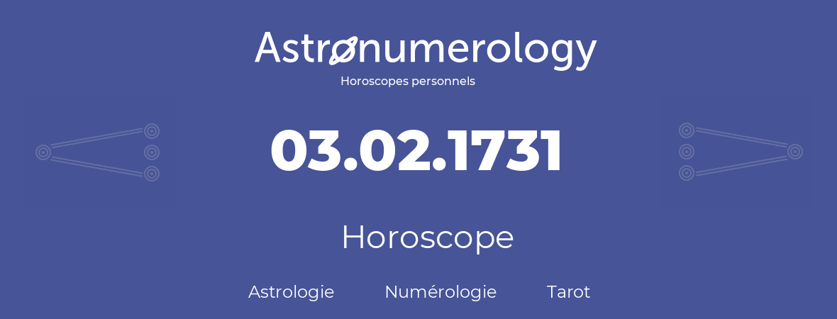 Horoscope pour anniversaire (jour de naissance): 03.02.1731 (3 Février 1731)