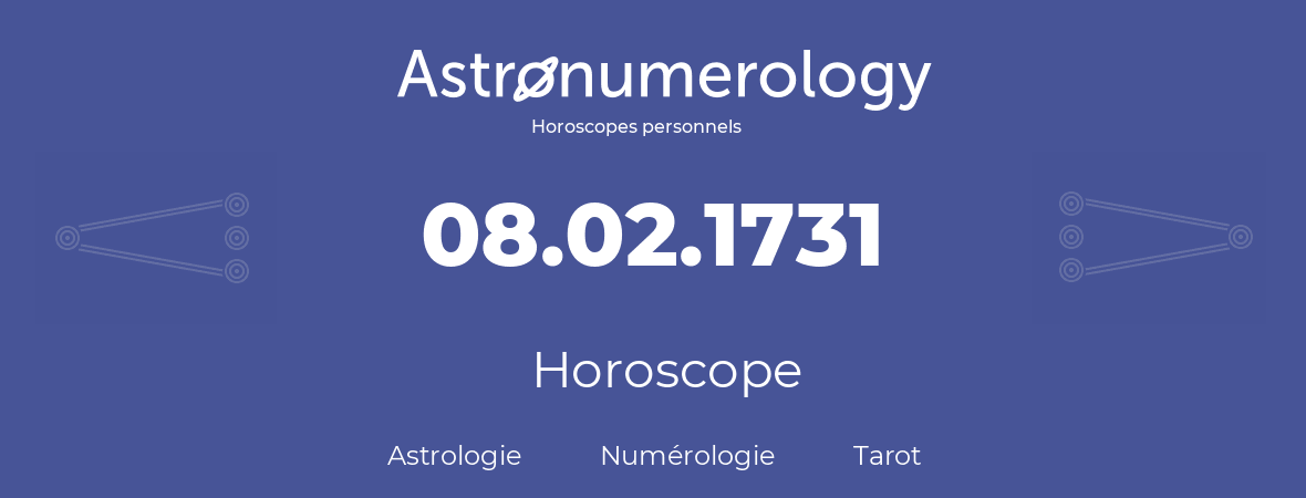 Horoscope pour anniversaire (jour de naissance): 08.02.1731 (8 Février 1731)
