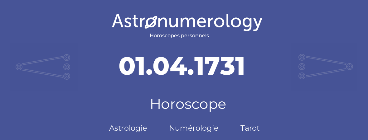 Horoscope pour anniversaire (jour de naissance): 01.04.1731 (1 Avril 1731)