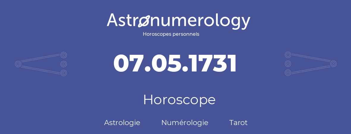 Horoscope pour anniversaire (jour de naissance): 07.05.1731 (7 Mai 1731)