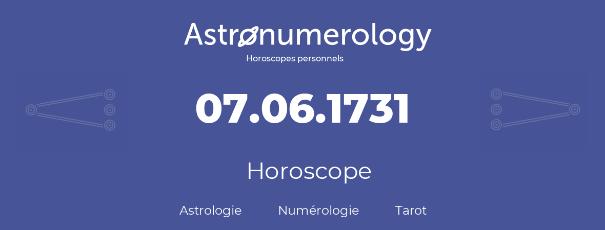 Horoscope pour anniversaire (jour de naissance): 07.06.1731 (7 Juin 1731)