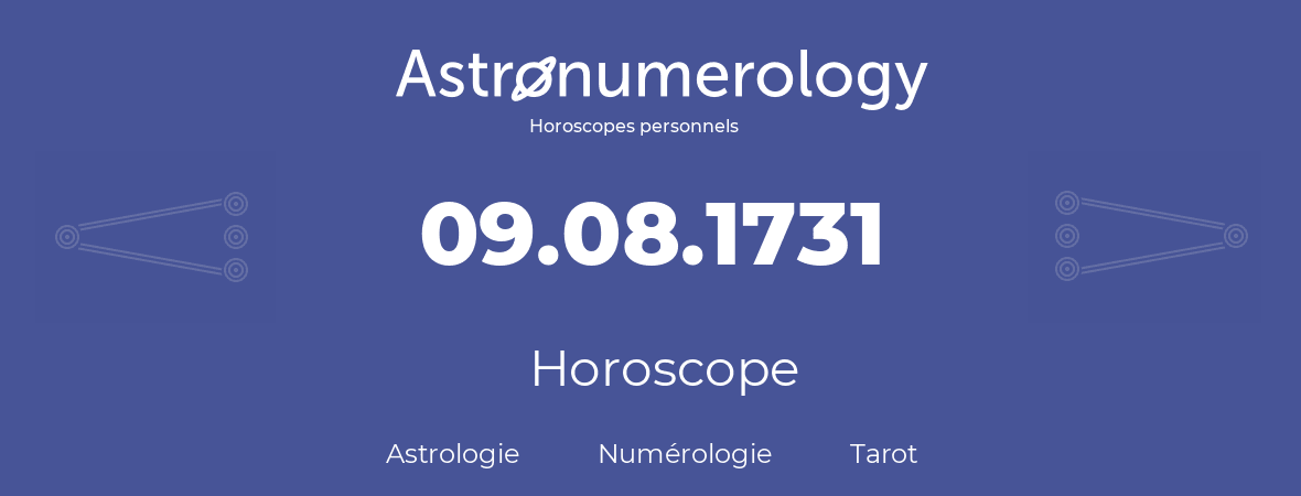 Horoscope pour anniversaire (jour de naissance): 09.08.1731 (9 Août 1731)