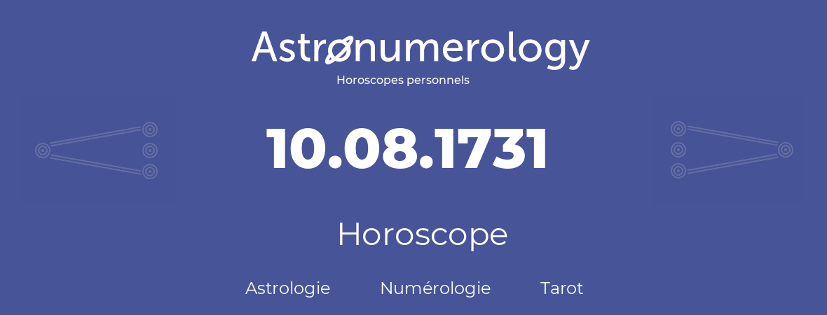 Horoscope pour anniversaire (jour de naissance): 10.08.1731 (10 Août 1731)