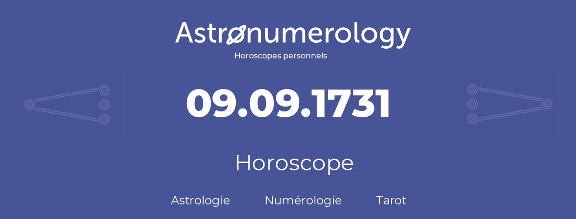 Horoscope pour anniversaire (jour de naissance): 09.09.1731 (09 Septembre 1731)