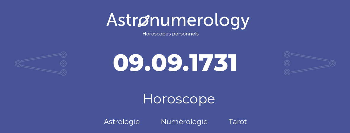 Horoscope pour anniversaire (jour de naissance): 09.09.1731 (9 Septembre 1731)