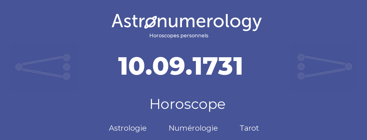 Horoscope pour anniversaire (jour de naissance): 10.09.1731 (10 Septembre 1731)