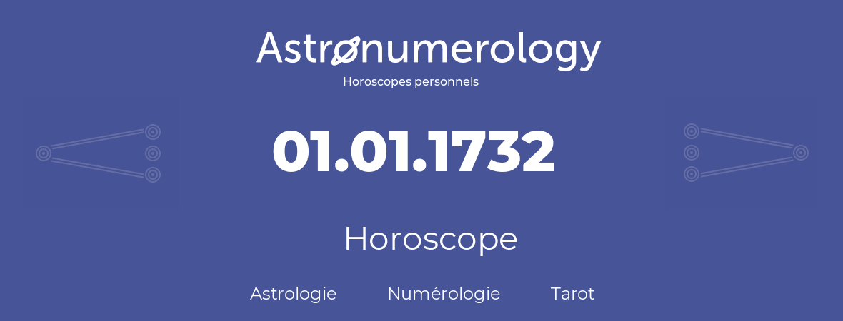 Horoscope pour anniversaire (jour de naissance): 01.01.1732 (1 Janvier 1732)
