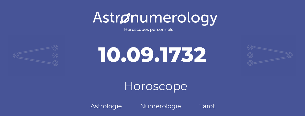 Horoscope pour anniversaire (jour de naissance): 10.09.1732 (10 Septembre 1732)