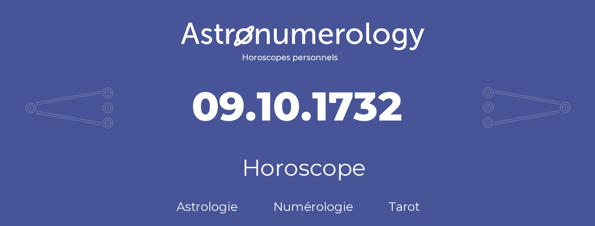 Horoscope pour anniversaire (jour de naissance): 09.10.1732 (9 Octobre 1732)