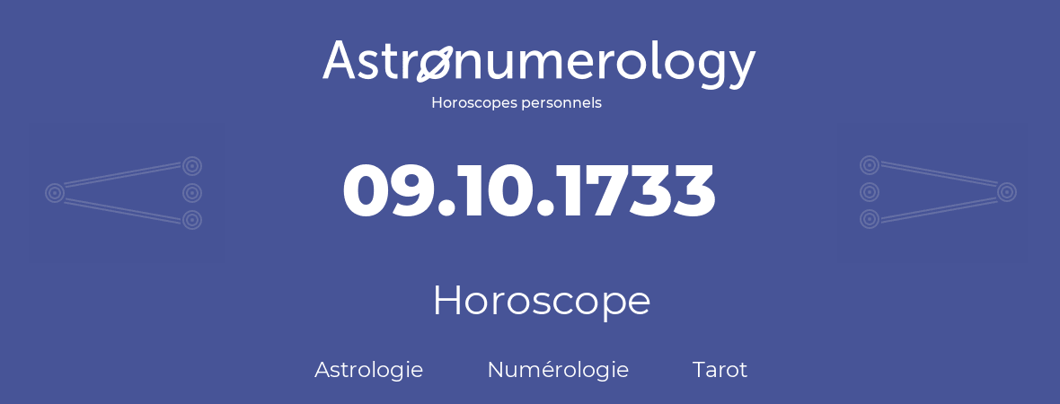 Horoscope pour anniversaire (jour de naissance): 09.10.1733 (9 Octobre 1733)