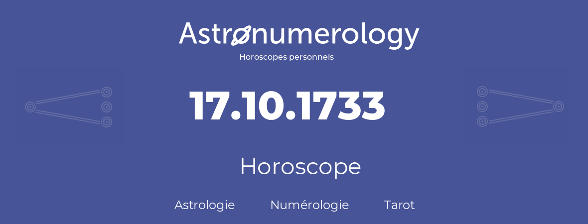 Horoscope pour anniversaire (jour de naissance): 17.10.1733 (17 Octobre 1733)