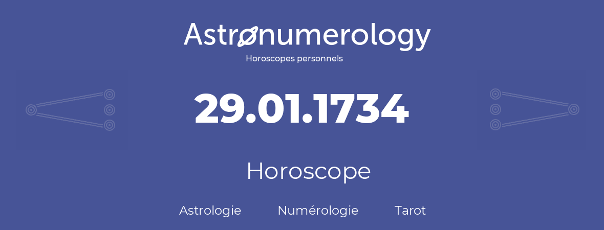 Horoscope pour anniversaire (jour de naissance): 29.01.1734 (29 Janvier 1734)