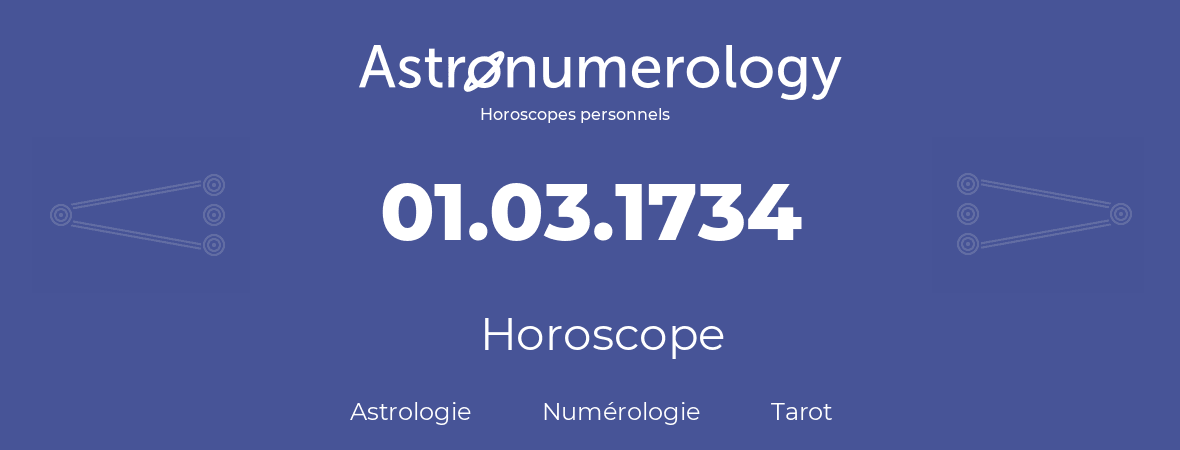 Horoscope pour anniversaire (jour de naissance): 01.03.1734 (1 Mars 1734)
