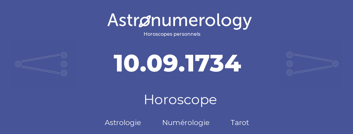 Horoscope pour anniversaire (jour de naissance): 10.09.1734 (10 Septembre 1734)