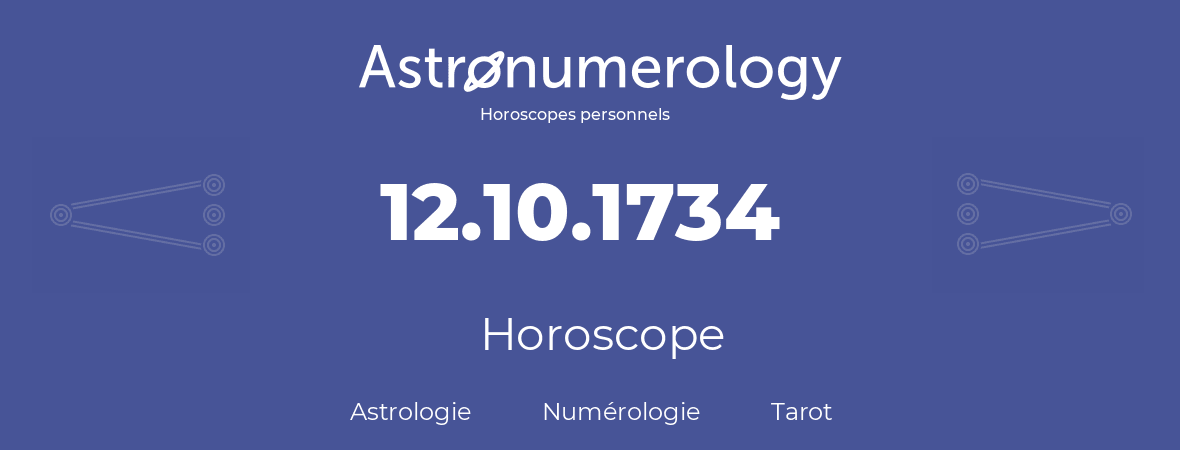 Horoscope pour anniversaire (jour de naissance): 12.10.1734 (12 Octobre 1734)