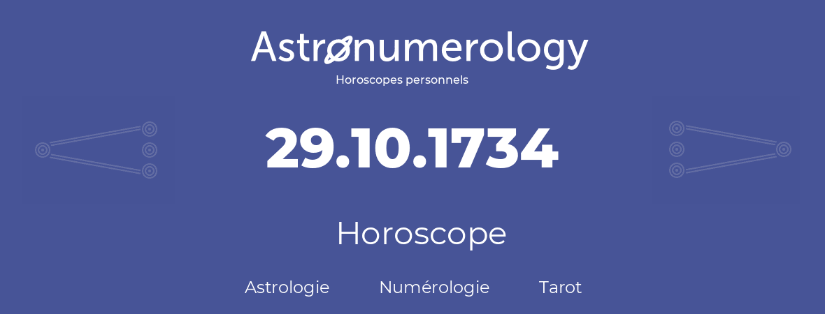 Horoscope pour anniversaire (jour de naissance): 29.10.1734 (29 Octobre 1734)