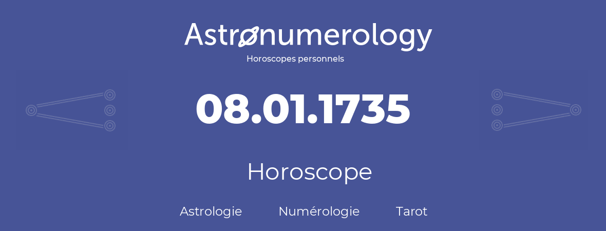 Horoscope pour anniversaire (jour de naissance): 08.01.1735 (8 Janvier 1735)