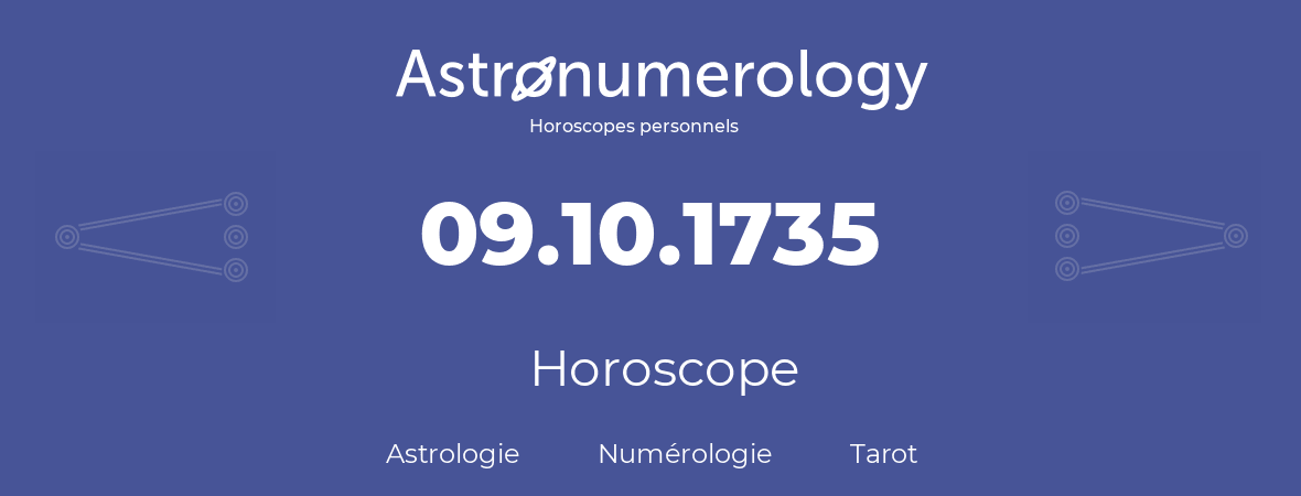 Horoscope pour anniversaire (jour de naissance): 09.10.1735 (9 Octobre 1735)