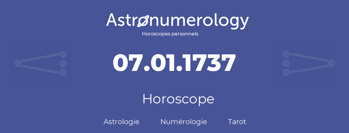 Horoscope pour anniversaire (jour de naissance): 07.01.1737 (7 Janvier 1737)