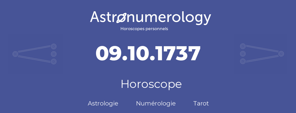 Horoscope pour anniversaire (jour de naissance): 09.10.1737 (9 Octobre 1737)