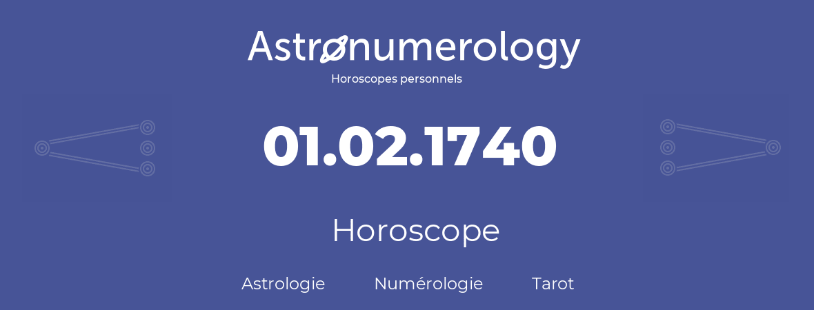 Horoscope pour anniversaire (jour de naissance): 01.02.1740 (29 Février 1740)