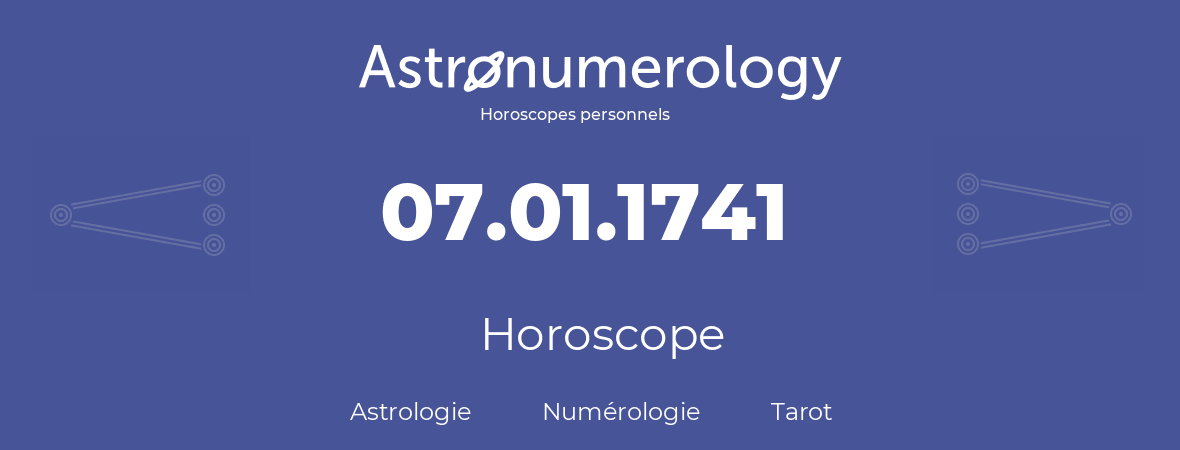 Horoscope pour anniversaire (jour de naissance): 07.01.1741 (7 Janvier 1741)