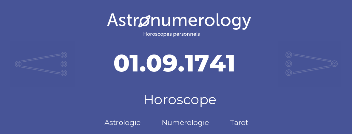 Horoscope pour anniversaire (jour de naissance): 01.09.1741 (1 Septembre 1741)