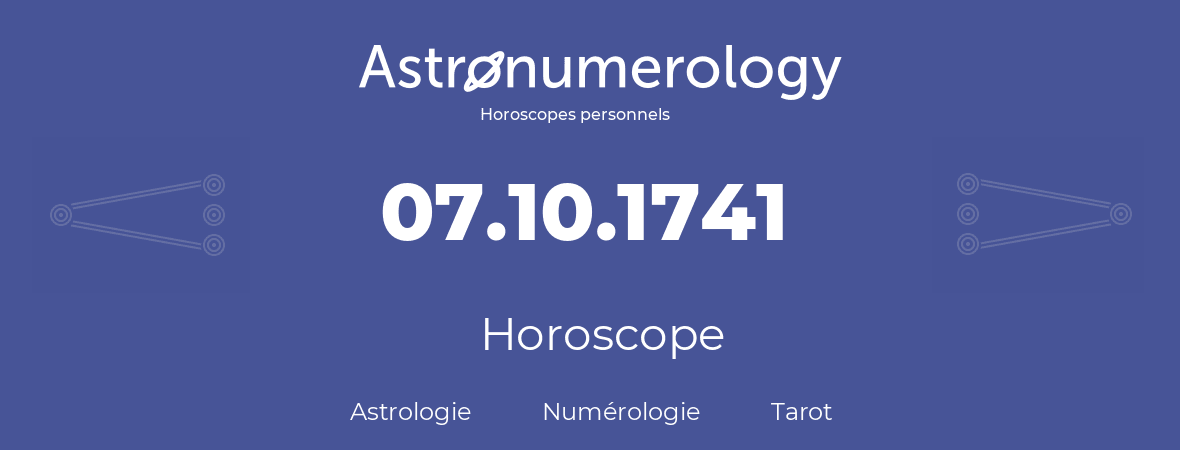 Horoscope pour anniversaire (jour de naissance): 07.10.1741 (7 Octobre 1741)