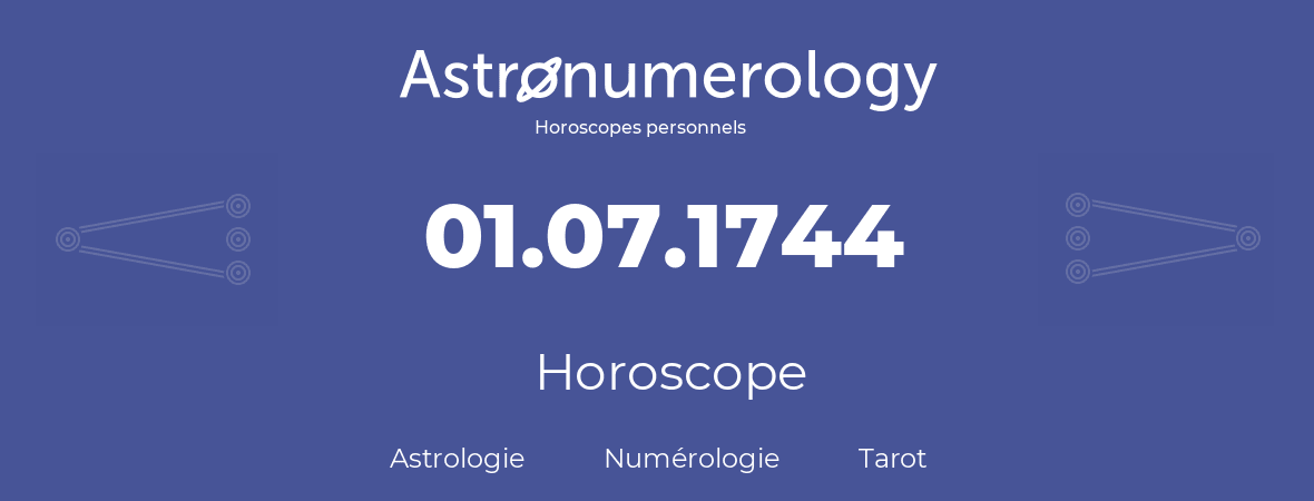 Horoscope pour anniversaire (jour de naissance): 01.07.1744 (1 Juillet 1744)