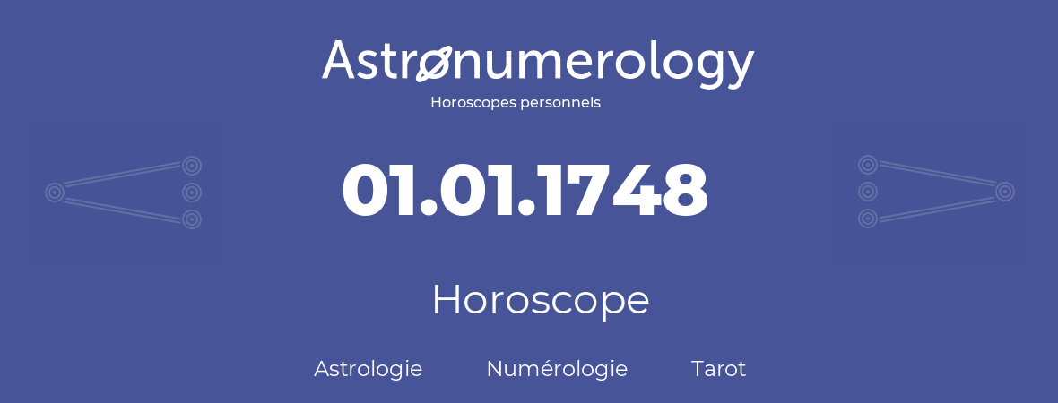 Horoscope pour anniversaire (jour de naissance): 01.01.1748 (1 Janvier 1748)