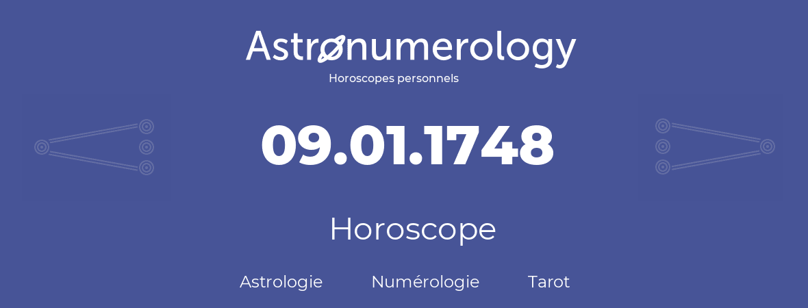 Horoscope pour anniversaire (jour de naissance): 09.01.1748 (09 Janvier 1748)