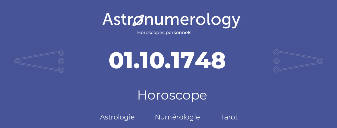 Horoscope pour anniversaire (jour de naissance): 01.10.1748 (1 Octobre 1748)