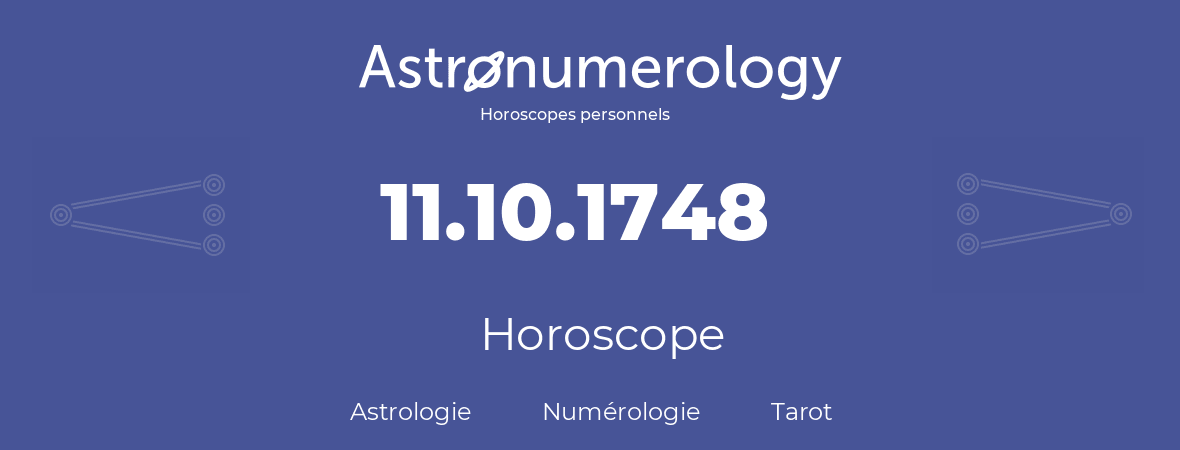 Horoscope pour anniversaire (jour de naissance): 11.10.1748 (11 Octobre 1748)