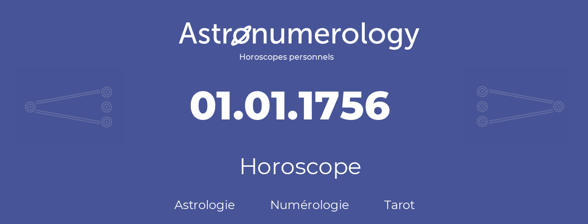 Horoscope pour anniversaire (jour de naissance): 01.01.1756 (1 Janvier 1756)