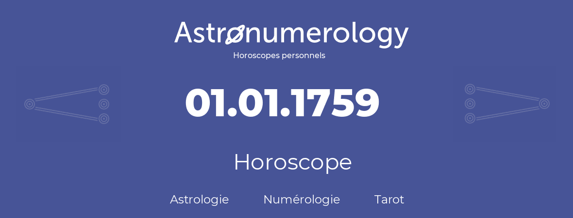 Horoscope pour anniversaire (jour de naissance): 01.01.1759 (1 Janvier 1759)