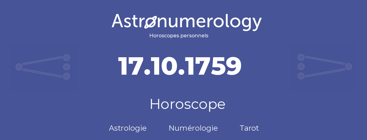 Horoscope pour anniversaire (jour de naissance): 17.10.1759 (17 Octobre 1759)