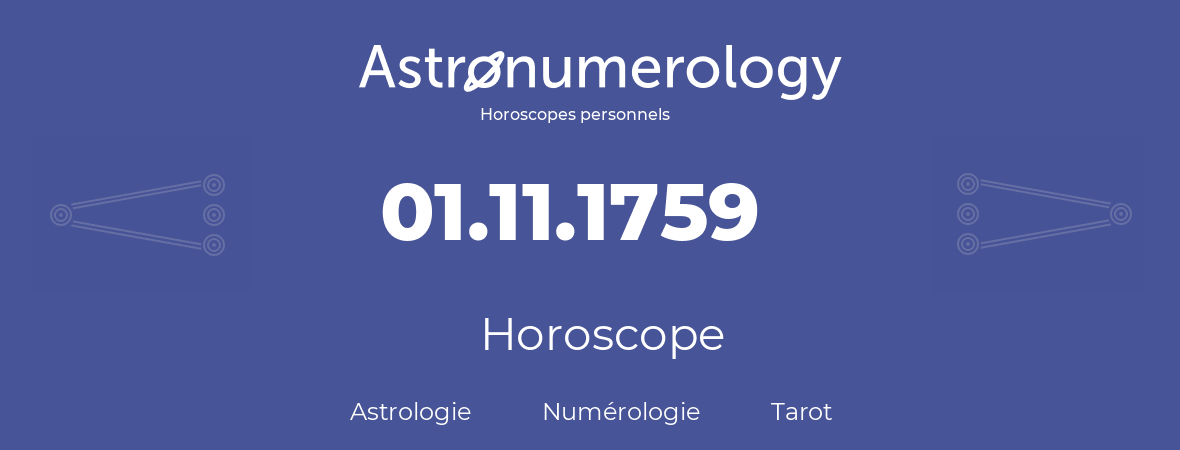 Horoscope pour anniversaire (jour de naissance): 01.11.1759 (1 Novembre 1759)