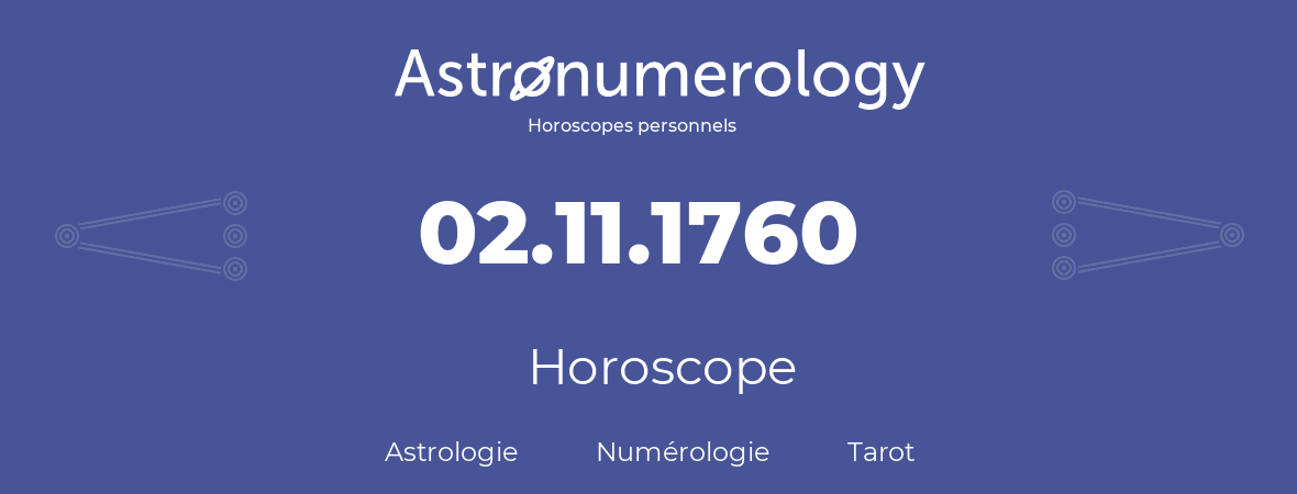 Horoscope pour anniversaire (jour de naissance): 02.11.1760 (2 Novembre 1760)