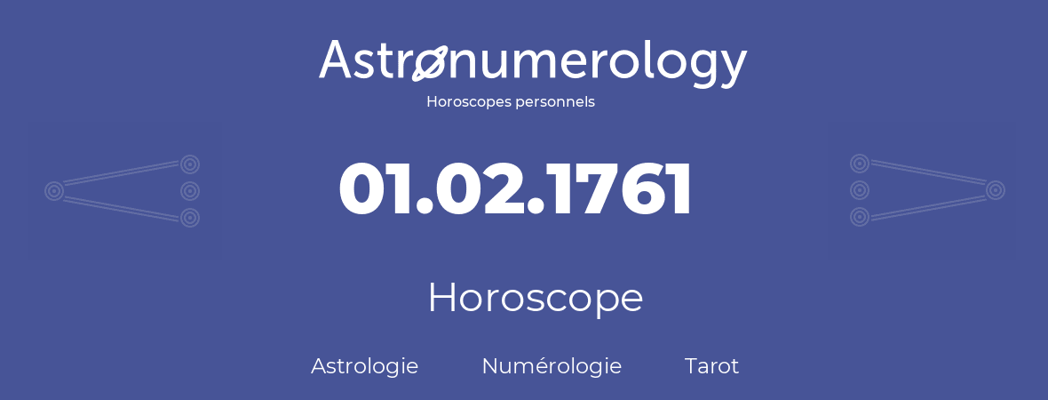 Horoscope pour anniversaire (jour de naissance): 01.02.1761 (29 Février 1761)