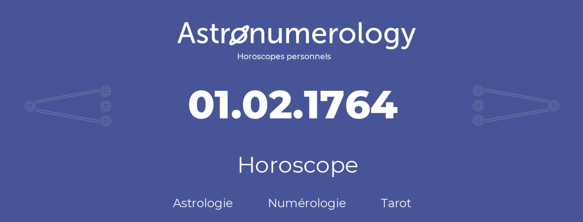 Horoscope pour anniversaire (jour de naissance): 01.02.1764 (29 Février 1764)