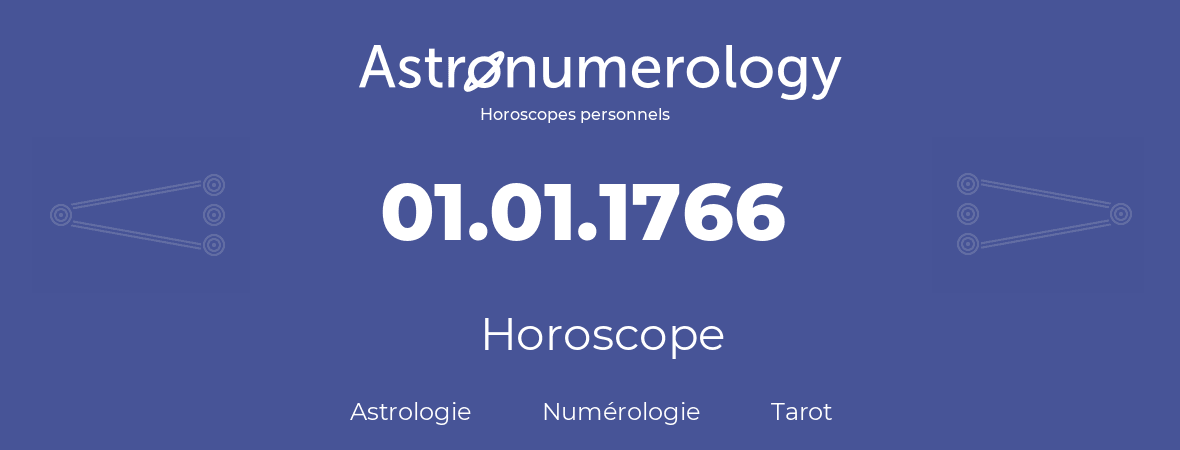 Horoscope pour anniversaire (jour de naissance): 01.01.1766 (1 Janvier 1766)