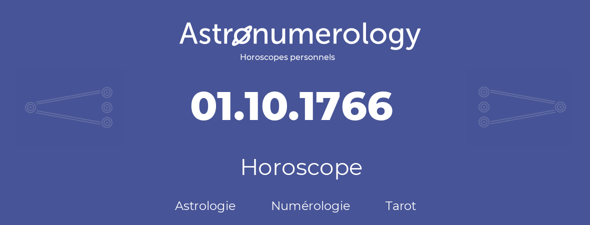 Horoscope pour anniversaire (jour de naissance): 01.10.1766 (01 Octobre 1766)